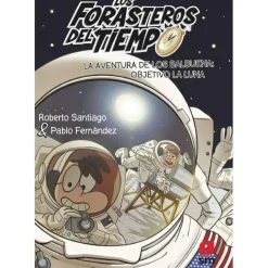 SM Juguetes Educativos Y Libros*Los Forasteros del Tiempo - La aventura de los Balbuena: objetivo la luna - Libro 12